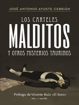 cover image of Los carteles malditos y otros misterios taurinos